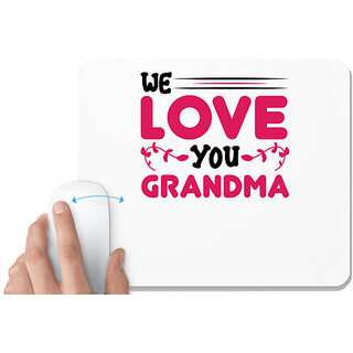                       UDNAG White Mousepad 'Grandma | WE LOVE YOU GRANDMA' for Computer / PC / Laptop [230 x 200 x 5mm]                                              