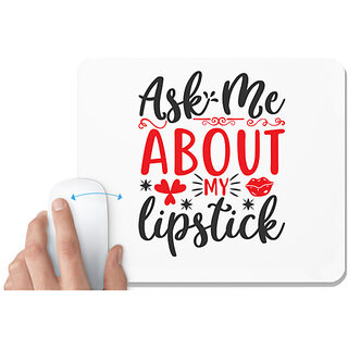                       UDNAG White Mousepad 'Lipstick | ask me about my lipstick' for Computer / PC / Laptop [230 x 200 x 5mm]                                              