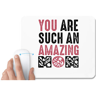                       UDNAG White Mousepad 'Mom | YOU ARE SUCH AN AMAZING MOM' for Computer / PC / Laptop [230 x 200 x 5mm]                                              
