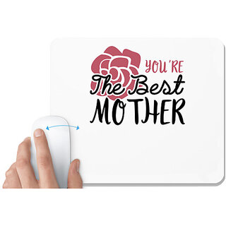                       UDNAG White Mousepad 'Mom | YOURE THE BEST MOTHER' for Computer / PC / Laptop [230 x 200 x 5mm]                                              