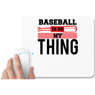                       UDNAG White Mousepad 'Baseball | BASEBALL IS SO MY THING' for Computer / PC / Laptop [230 x 200 x 5mm]                                              