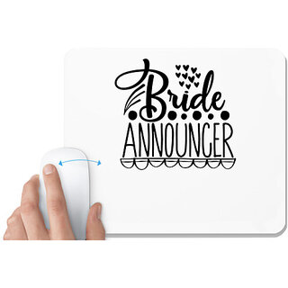                       UDNAG White Mousepad 'Bride announcer | Bride announcer' for Computer / PC / Laptop [230 x 200 x 5mm]                                              