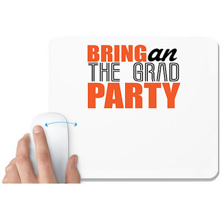                       UDNAG White Mousepad 'Party | Bring an the grad party' for Computer / PC / Laptop [230 x 200 x 5mm]                                              