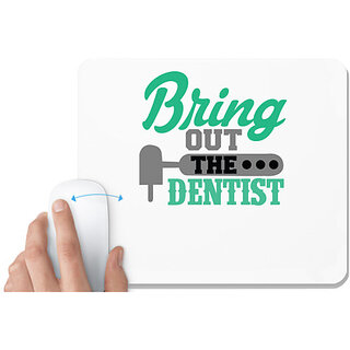                       UDNAG White Mousepad 'Dentist | Bring out the dentist' for Computer / PC / Laptop [230 x 200 x 5mm]                                              
