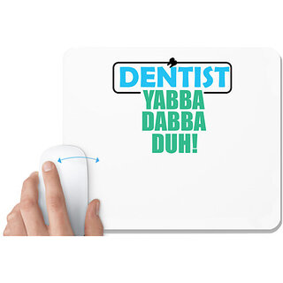 UDNAG White Mousepad 'Dentist | Denstist Yabba Dabba' for Computer / PC / Laptop [230 x 200 x 5mm]
