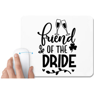                       UDNAG White Mousepad 'Friend | Friend of the dride' for Computer / PC / Laptop [230 x 200 x 5mm]                                              