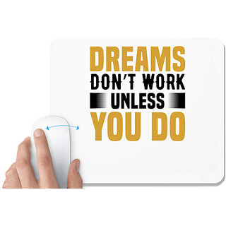                       UDNAG White Mousepad 'Dream | Dreams don't' for Computer / PC / Laptop [230 x 200 x 5mm]                                              