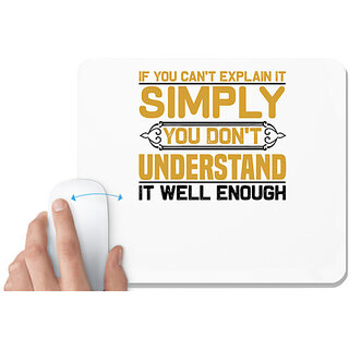                       UDNAG White Mousepad 'Simply understand | If you can't' for Computer / PC / Laptop [230 x 200 x 5mm]                                              