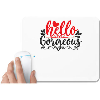                       UDNAG White Mousepad 'Gorgeous | hello gorgeous' for Computer / PC / Laptop [230 x 200 x 5mm]                                              