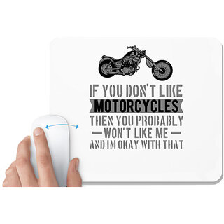                       UDNAG White Mousepad 'If You Don't Like Motorcycle' for Computer / PC / Laptop [230 x 200 x 5mm]                                              
