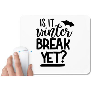                       UDNAG White Mousepad 'Winter | is it winter break yet ?' for Computer / PC / Laptop [230 x 200 x 5mm]                                              