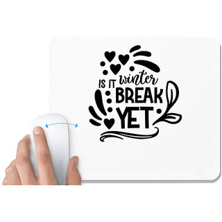                       UDNAG White Mousepad 'Winter holidays | is it winter break' for Computer / PC / Laptop [230 x 200 x 5mm]                                              