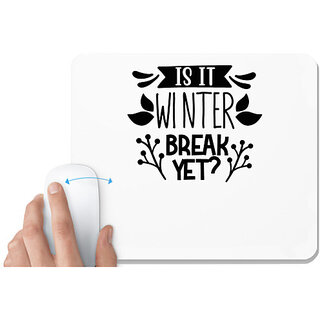                       UDNAG White Mousepad 'Winter break | is it winter' for Computer / PC / Laptop [230 x 200 x 5mm]                                              