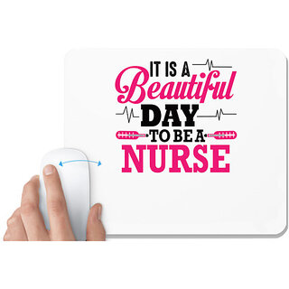                       UDNAG White Mousepad 'Nurse | It Is A Beautiful Day To be a Nurse' for Computer / PC / Laptop [230 x 200 x 5mm]                                              
