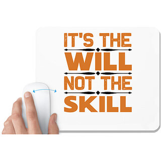                       UDNAG White Mousepad 'Will and Skill | It's the' for Computer / PC / Laptop [230 x 200 x 5mm]                                              