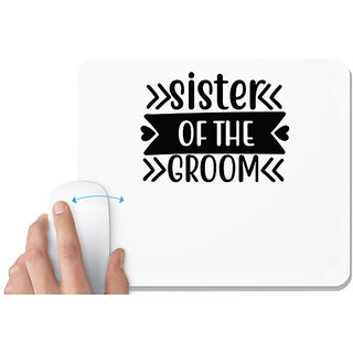                       UDNAG White Mousepad 'Sister | Sister of the groomm' for Computer / PC / Laptop [230 x 200 x 5mm]                                              
