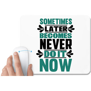                       UDNAG White Mousepad 'Sometimes' for Computer / PC / Laptop [230 x 200 x 5mm]                                              