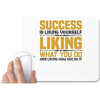                       UDNAG White Mousepad 'Success | Success is liking' for Computer / PC / Laptop [230 x 200 x 5mm]                                              