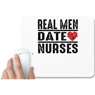                       UDNAG White Mousepad 'Nurse | Real Men Date Nurses' for Computer / PC / Laptop [230 x 200 x 5mm]                                              