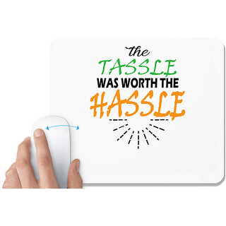                       UDNAG White Mousepad 'The Tassle Was Worth The' for Computer / PC / Laptop [230 x 200 x 5mm]                                              