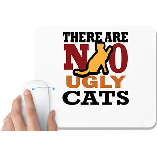                       UDNAG White Mousepad 'Cat | There Are no Ugly' for Computer / PC / Laptop [230 x 200 x 5mm]                                              
