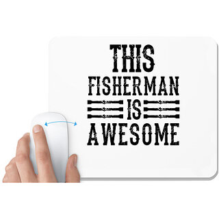                      UDNAG White Mousepad 'Fishing | This Fisherman Is Awesome' for Computer / PC / Laptop [230 x 200 x 5mm]                                              