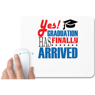                       UDNAG White Mousepad 'Graduation | Yes Graduation Has Finally' for Computer / PC / Laptop [230 x 200 x 5mm]                                              