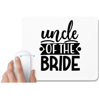                       UDNAG White Mousepad 'Uncle | Uncle of the bridee' for Computer / PC / Laptop [230 x 200 x 5mm]                                              
