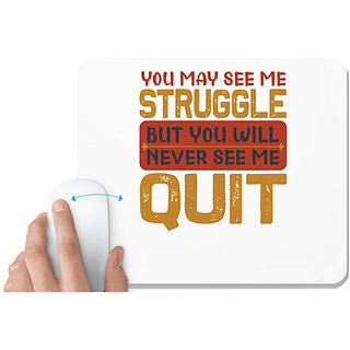                       UDNAG White Mousepad 'Quit | You may see me' for Computer / PC / Laptop [230 x 200 x 5mm]                                              
