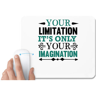                       UDNAG White Mousepad 'Limitation imagination | Your limitation' for Computer / PC / Laptop [230 x 200 x 5mm]                                              