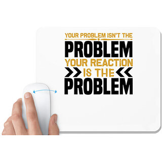                       UDNAG White Mousepad 'Problem | Your Problem' for Computer / PC / Laptop [230 x 200 x 5mm]                                              