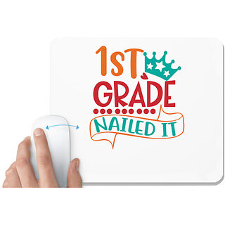                       UDNAG White Mousepad 'School | 1st grade nailed it' for Computer / PC / Laptop [230 x 200 x 5mm]                                              