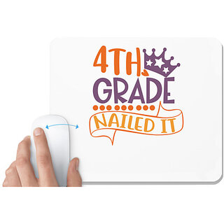                       UDNAG White Mousepad 'School | 4th grade nailed it' for Computer / PC / Laptop [230 x 200 x 5mm]                                              