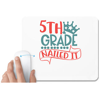                       UDNAG White Mousepad 'School | 5th grade nailed it' for Computer / PC / Laptop [230 x 200 x 5mm]                                              