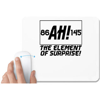                       UDNAG White Mousepad 'Element of Surprise | ah! the element of surprise!' for Computer / PC / Laptop [230 x 200 x 5mm]                                              
