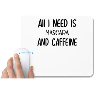                       UDNAG White Mousepad 'Makeup | AII I NEED IS MASCARA AND CAFFEINE' for Computer / PC / Laptop [230 x 200 x 5mm]                                              