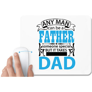                       UDNAG White Mousepad 'Father Dad | Any man can be a' for Computer / PC / Laptop [230 x 200 x 5mm]                                              