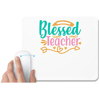                       UDNAG White Mousepad 'Teacher | blessed teacherr' for Computer / PC / Laptop [230 x 200 x 5mm]                                              