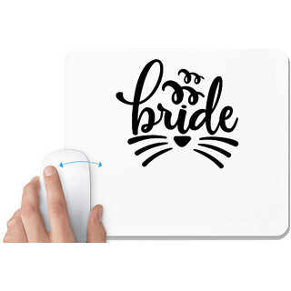                       UDNAG White Mousepad 'Bride | Brideeee' for Computer / PC / Laptop [230 x 200 x 5mm]                                              