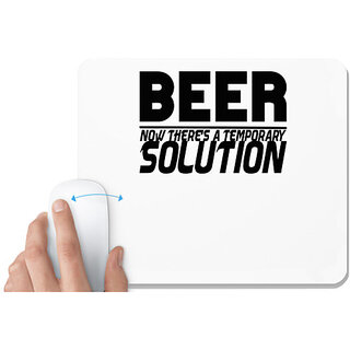                       UDNAG White Mousepad 'Beer | beer now there's a temporary solution' for Computer / PC / Laptop [230 x 200 x 5mm]                                              