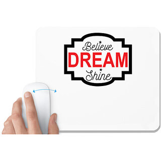                       UDNAG White Mousepad 'Dream | Believe Dream' for Computer / PC / Laptop [230 x 200 x 5mm]                                              