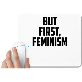                       UDNAG White Mousepad 'Feminism | BUT FIRST, FEMINISM' for Computer / PC / Laptop [230 x 200 x 5mm]                                              