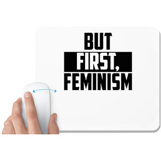                       UDNAG White Mousepad 'Feminism | BUT FIRST, FEMINISM-2' for Computer / PC / Laptop [230 x 200 x 5mm]                                              