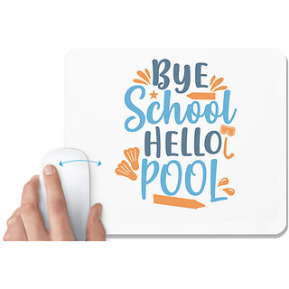                       UDNAG White Mousepad 'School | bye school hello pool' for Computer / PC / Laptop [230 x 200 x 5mm]                                              
