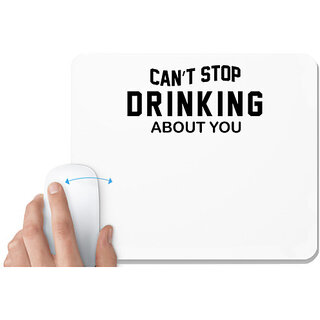                       UDNAG White Mousepad 'Drinking | Can t stop' for Computer / PC / Laptop [230 x 200 x 5mm]                                              