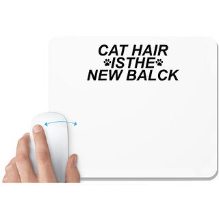                       UDNAG White Mousepad 'Cat | CAT HAIR IS THE NEW BALCK' for Computer / PC / Laptop [230 x 200 x 5mm]                                              