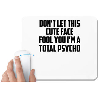                       UDNAG White Mousepad 'Psycho | DON T LET THIS' for Computer / PC / Laptop [230 x 200 x 5mm]                                              