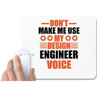                       UDNAG White Mousepad 'Engineer | Don;t Make me use my design engineer' for Computer / PC / Laptop [230 x 200 x 5mm]                                              