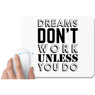                       UDNAG White Mousepad 'dream | Dreams Don't Work' for Computer / PC / Laptop [230 x 200 x 5mm]                                              
