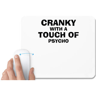                       UDNAG White Mousepad 'Cranky With A Touch Of Psycho' for Computer / PC / Laptop [230 x 200 x 5mm]                                              